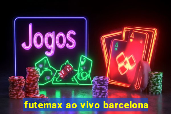 futemax ao vivo barcelona